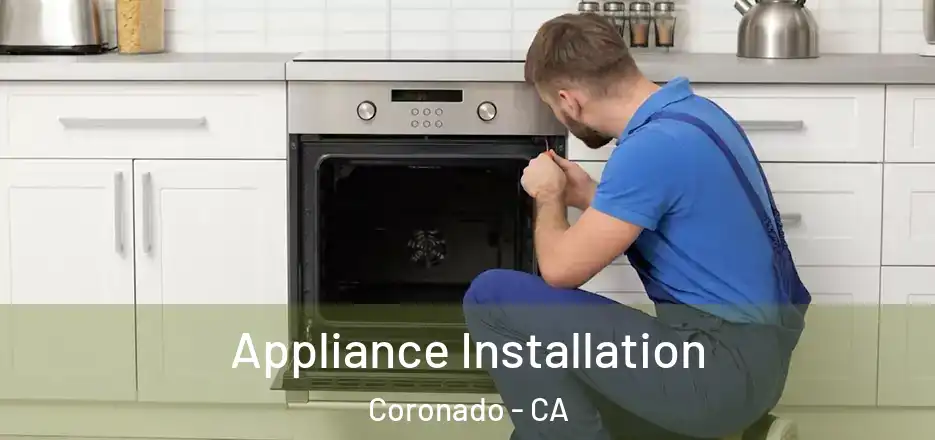 Appliance Installation Coronado - CA