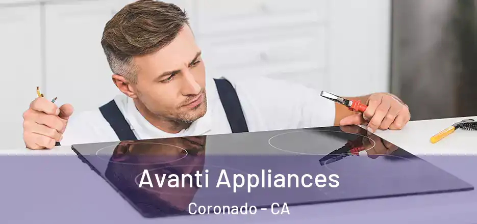Avanti Appliances Coronado - CA