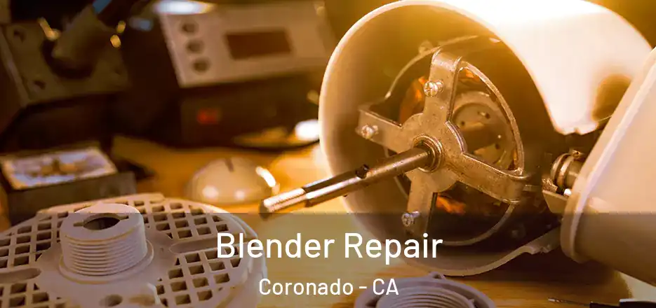 Blender Repair Coronado - CA