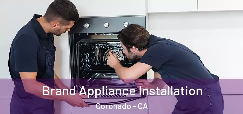  Brand Appliance Installation Coronado - CA
