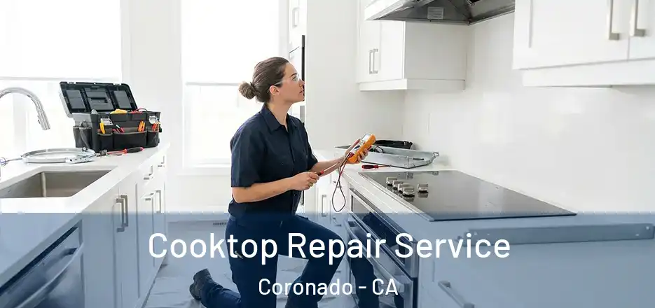 Cooktop Repair Service Coronado - CA