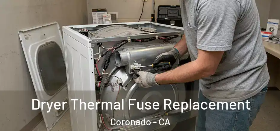  Dryer Thermal Fuse Replacement Coronado - CA