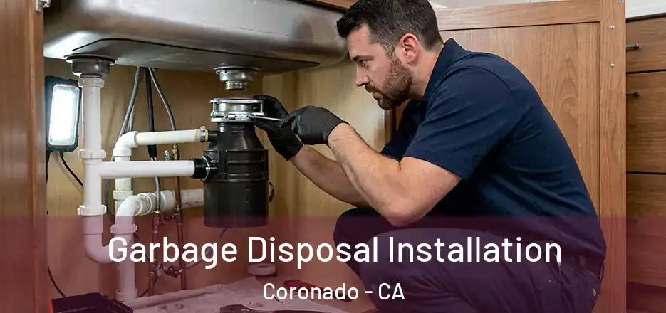 Garbage Disposal Installation Coronado - CA