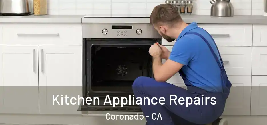 Kitchen Appliance Repairs Coronado - CA