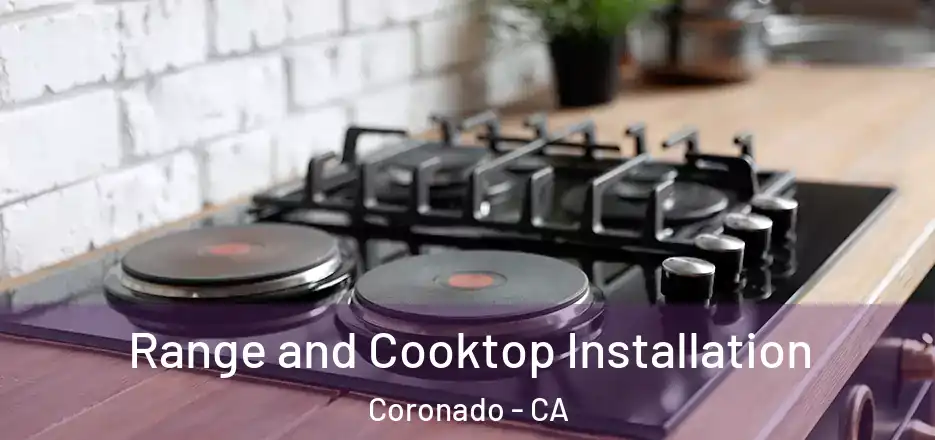 Range and Cooktop Installation Coronado - CA