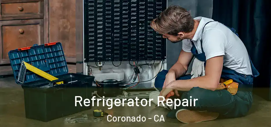  Refrigerator Repair Coronado - CA