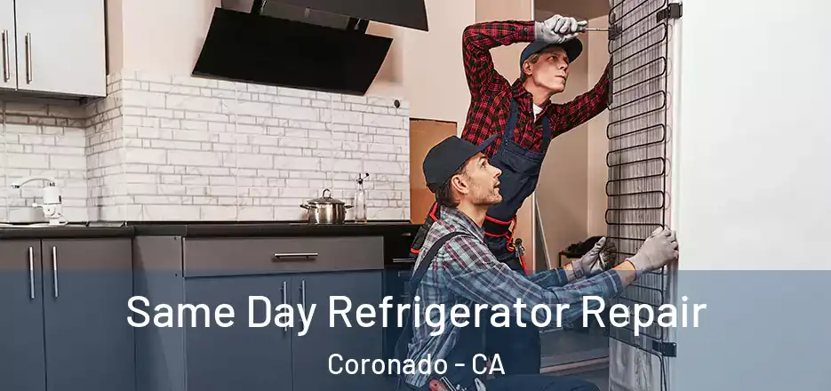  Same Day Refrigerator Repair Coronado - CA