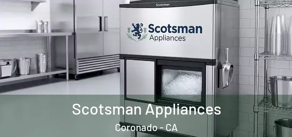 Scotsman Appliances Coronado - CA
